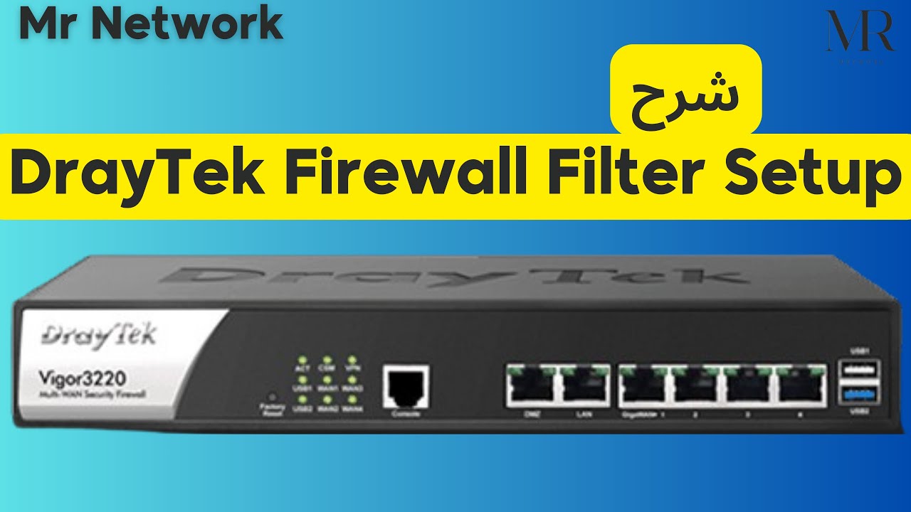 DrayTek Firewall Filter Setup: A Complete Guide