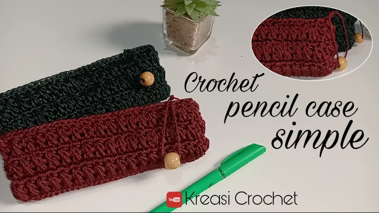 Crochet || tutorial pencil case || dompet pensil rajut untuk pemula