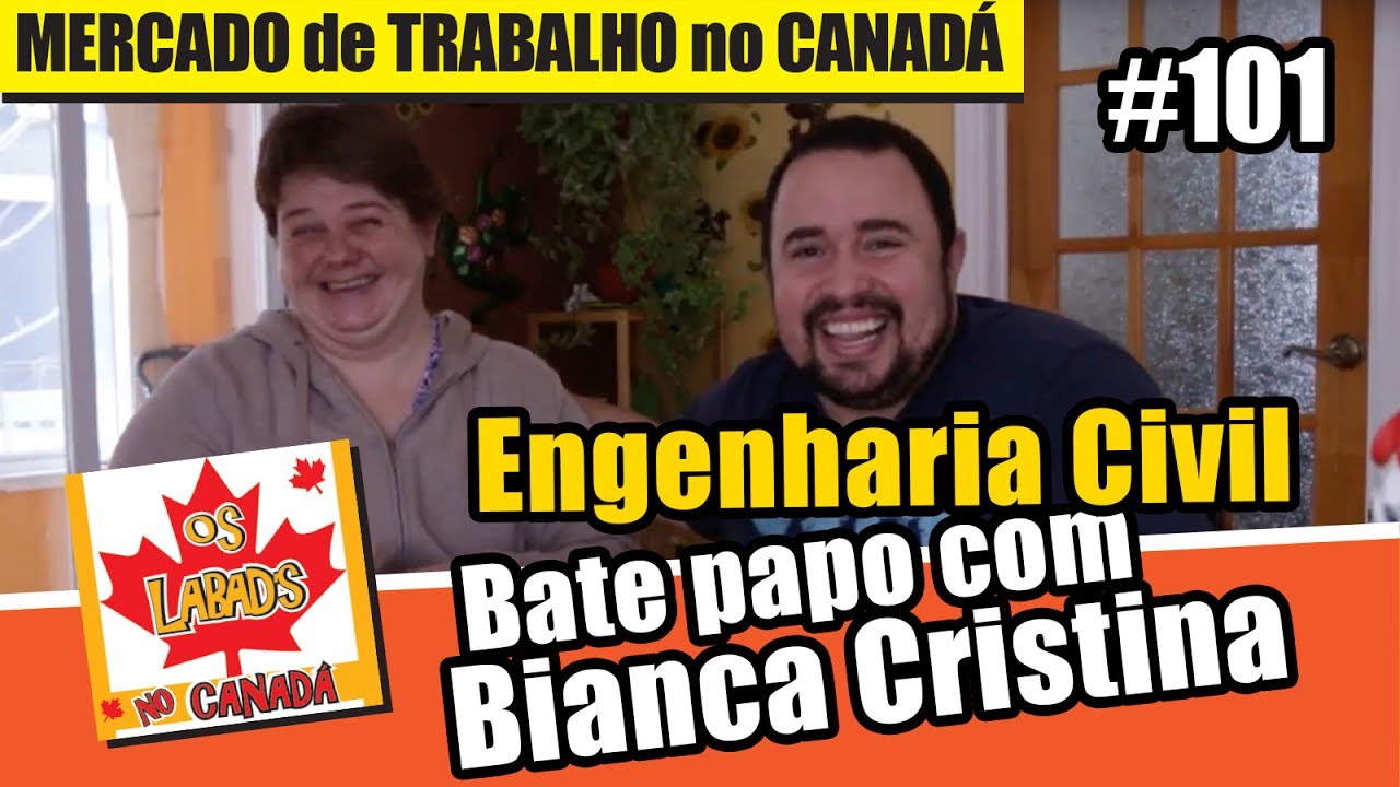 Bate papo com a Engenheira Civil Bianca Cristina | OS LABAD'S NO CANADA | Mercado de Trabalho