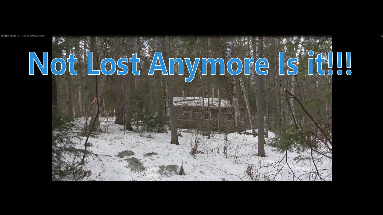 My Bigfoot Story Ep. 166 - I Found The Lost Trapper Cabin