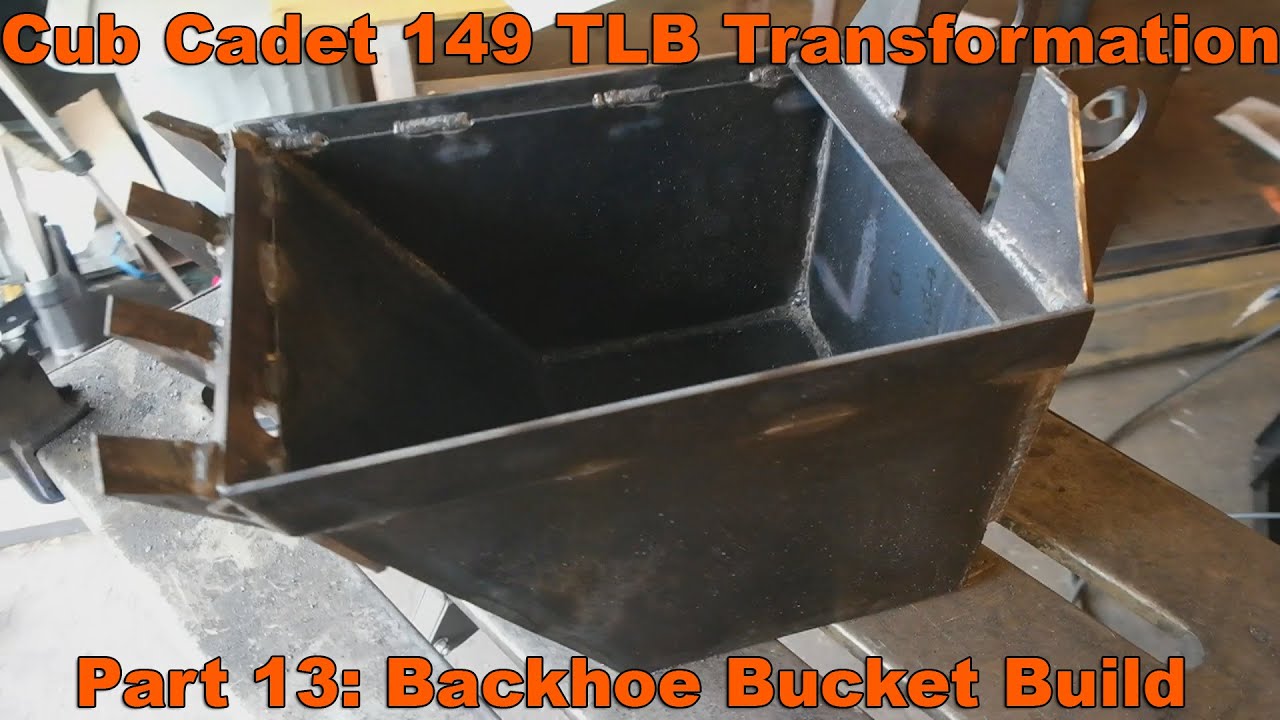 Cub Cadet 149 TLB Transformation Part 13: Backhoe Bucket Build