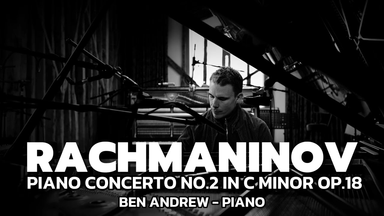 Piano Concerto no.2 in C minor - Rachmaninov.  Ben Andrew - piano