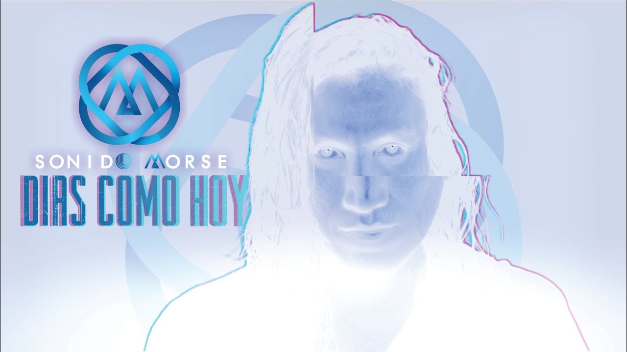 Sonido Morse - D&iacute;as Como Hoy [Official Video] [2019]