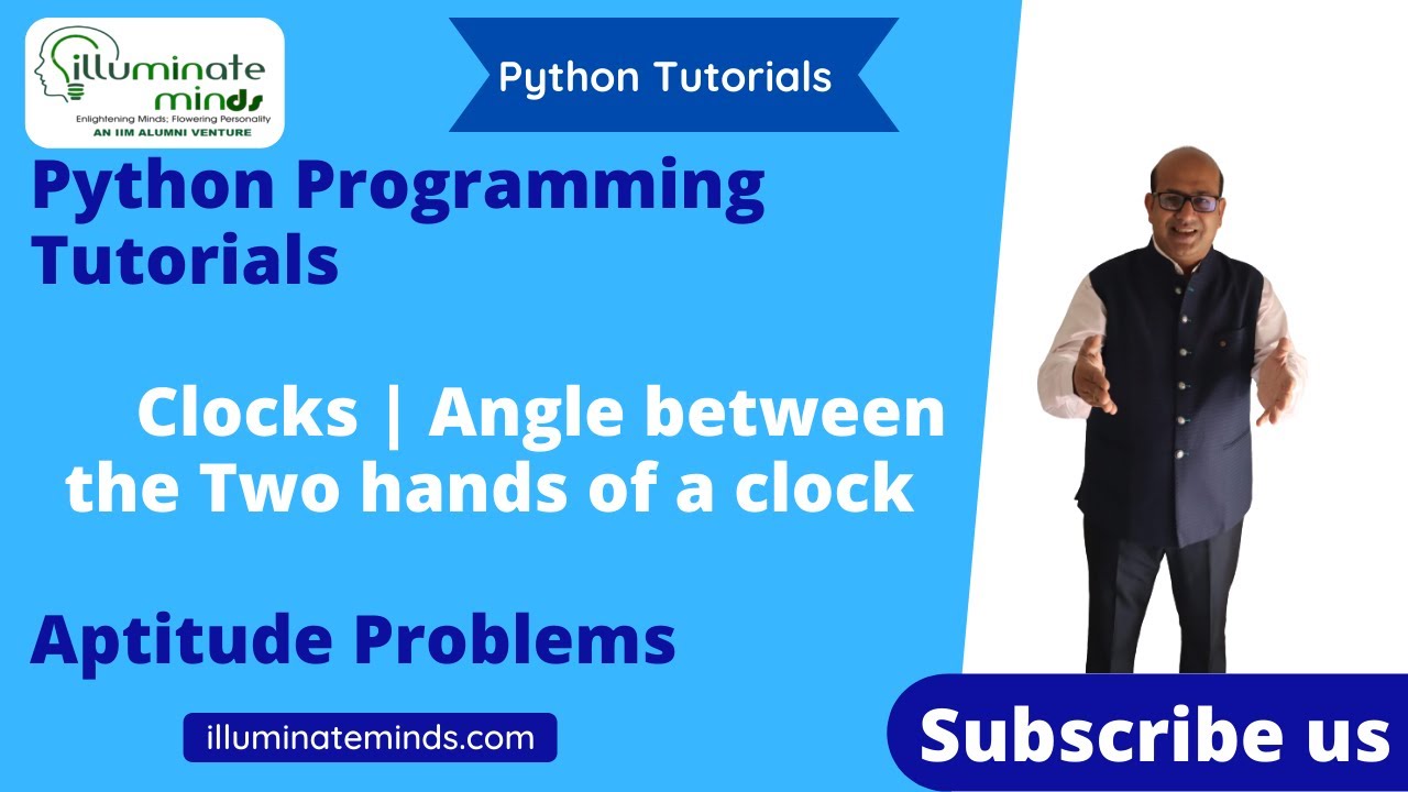 Clocks  I Angle between the two hands of the clock at anytime I Python Programming Tutorial  |