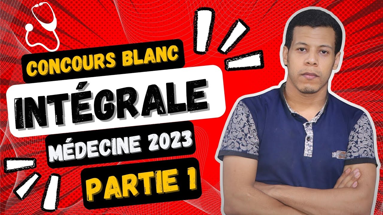 Concours Blancs d'accès à la Faculté de Médecine 2023 Intégrale d'une Fonction - [ Partie 1 ]