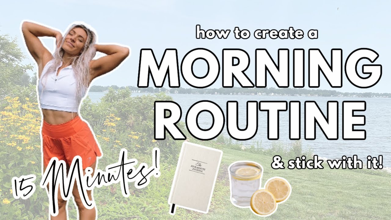 How to Create the PERFECT Morning Routine! 15 Minute *Realistic* Morning Routine You'll Stick To!