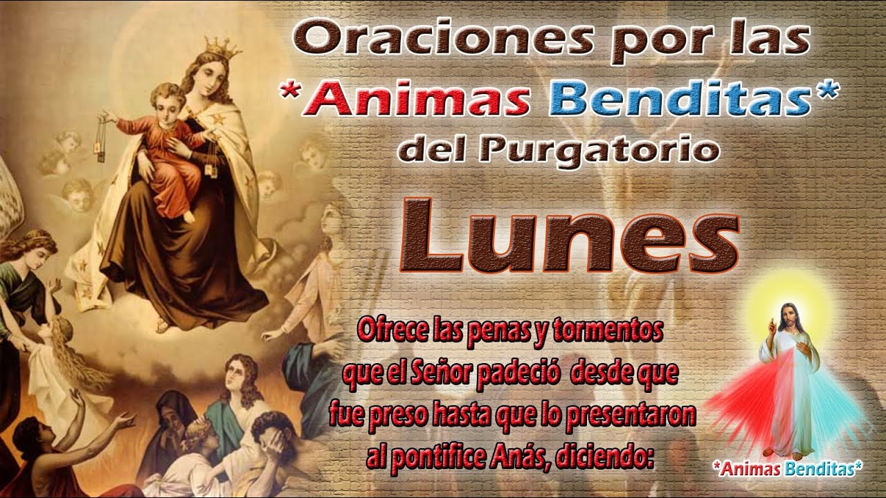 ORACIONES POR LAS ANIMAS BENDITAS DEL PURGATORIO (LUNES)