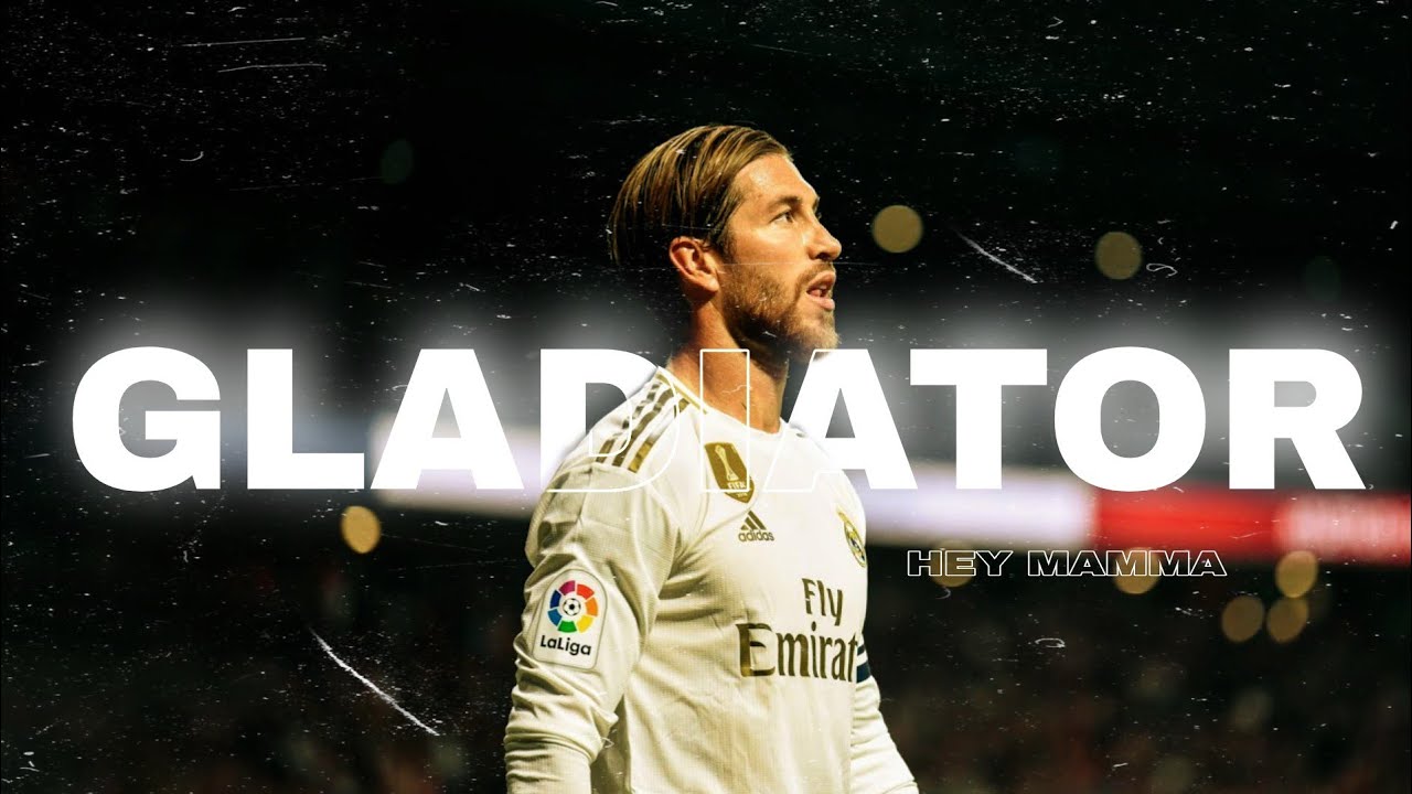 SERGIO RAMOS- THE GLADIATOR • HEY MAMMA
