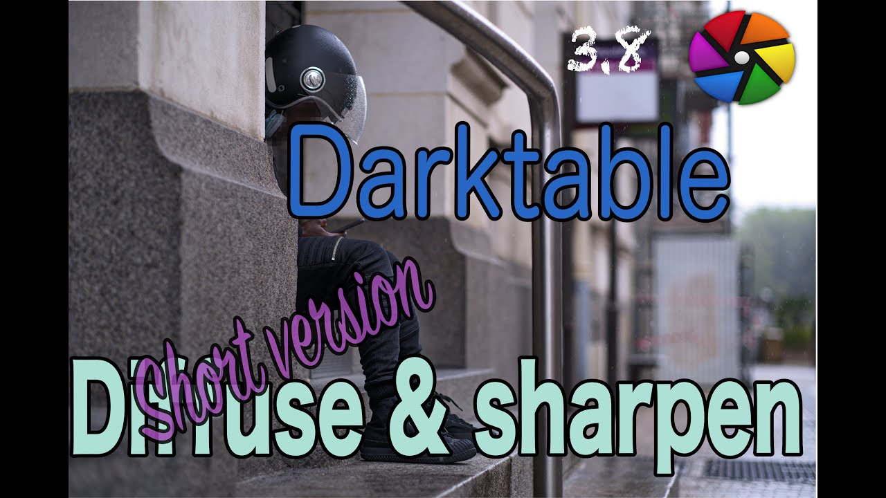 [ENG] darktable diffuse and sharpen (shorter version)