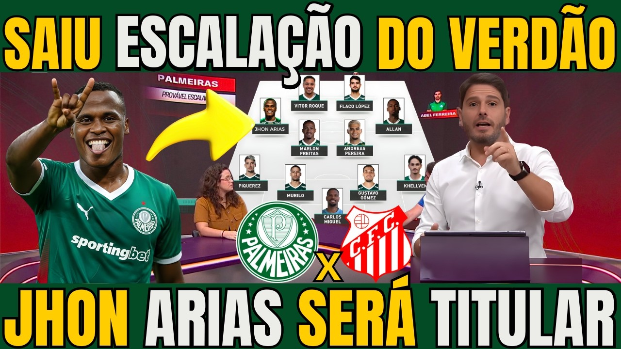 SAIU A ESCALAÇÃO DO PALMEIRAS E ESTREIA DE JHON ARIAS SERÁ COMO TITULAR DO VERDÃO