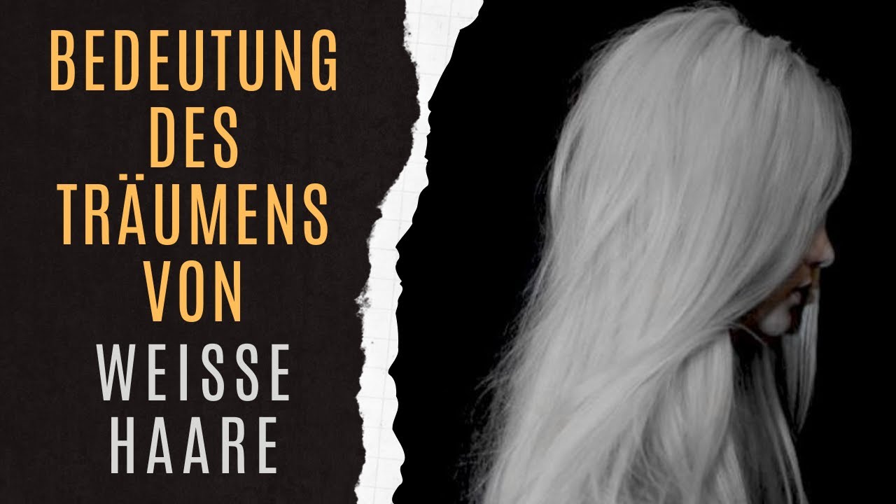 Traumlexikon Wei&szlig;e Haare | Symbolik Von Wei&szlig;e Haare | Erkl&auml;rung Des Traums Wei&szlig;e Haare