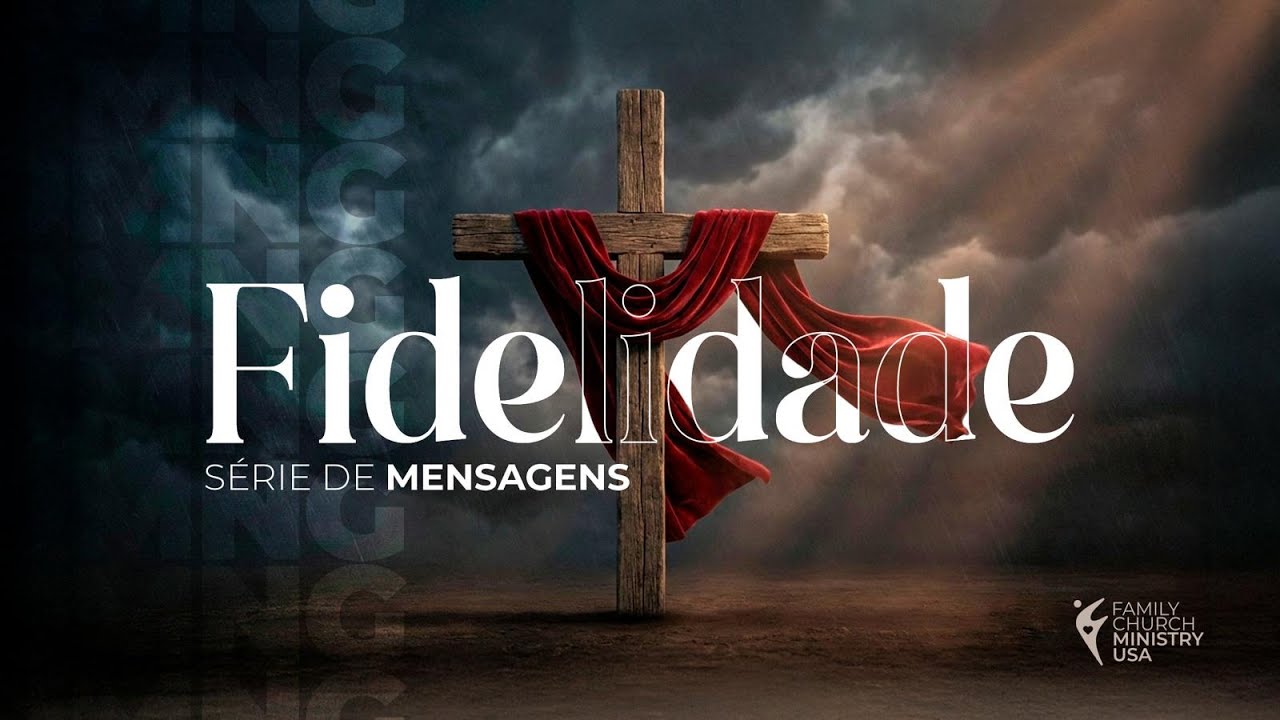 II CULTO DA FAMILIA (FIDELIDADE) - JAN 25 - FAMILY CHURCH MINISTRY USA