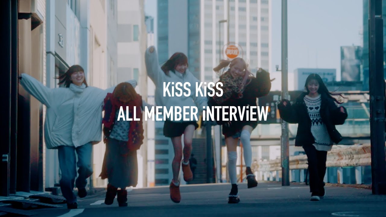 KiSS KiSS “ALL MEMBER iNTERViEW”