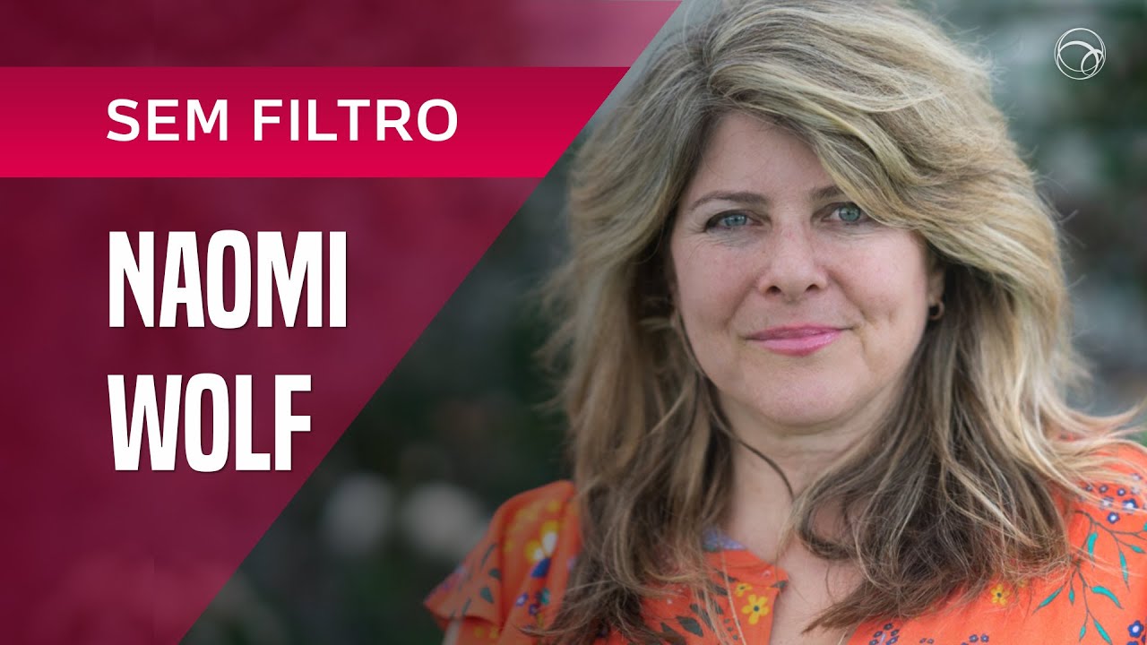 Naomi Wolf fala sobre 