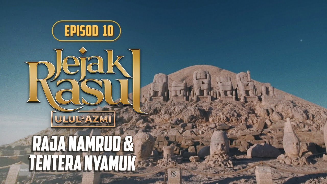 Jejak Rasul Ulul Azmi (2020) | Episod 10 : Raja Namrud & Tentera Nyamuk