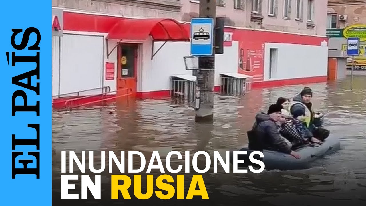 INUNDACIONES RUSIA | Miles de personas evacuadas en Rusia a causa de las inundaciones | EL PAÍS