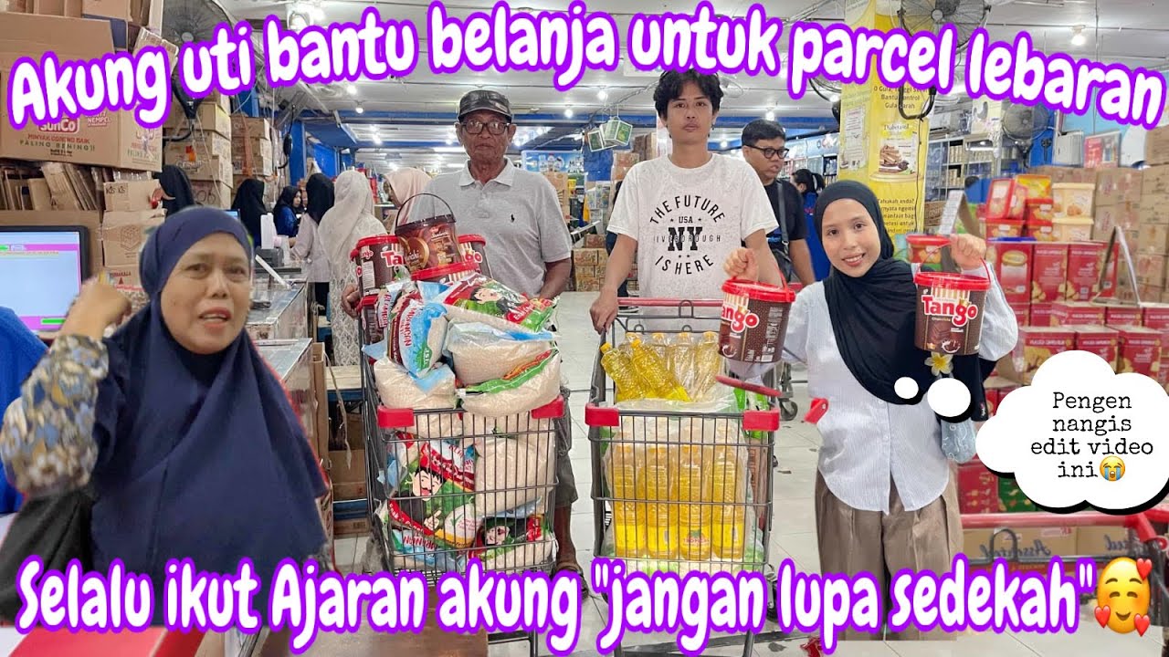 AKUNG UTI BELANJA UNTUK PERCEL LEBARAN || SELALU IKUT AJARAN AKUNGJANGAN LUPA SEDEKAH🥰