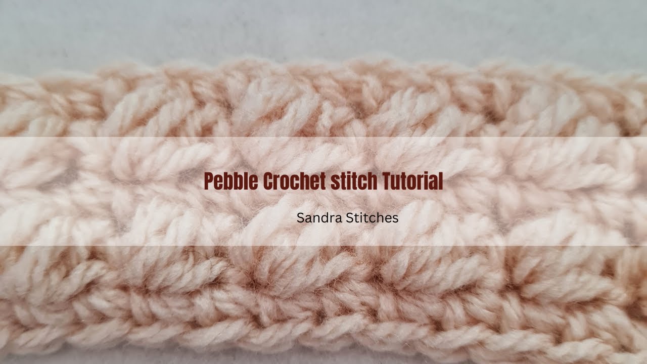 Easy Pebble Stitch Tutorial: Perfect for Beginners