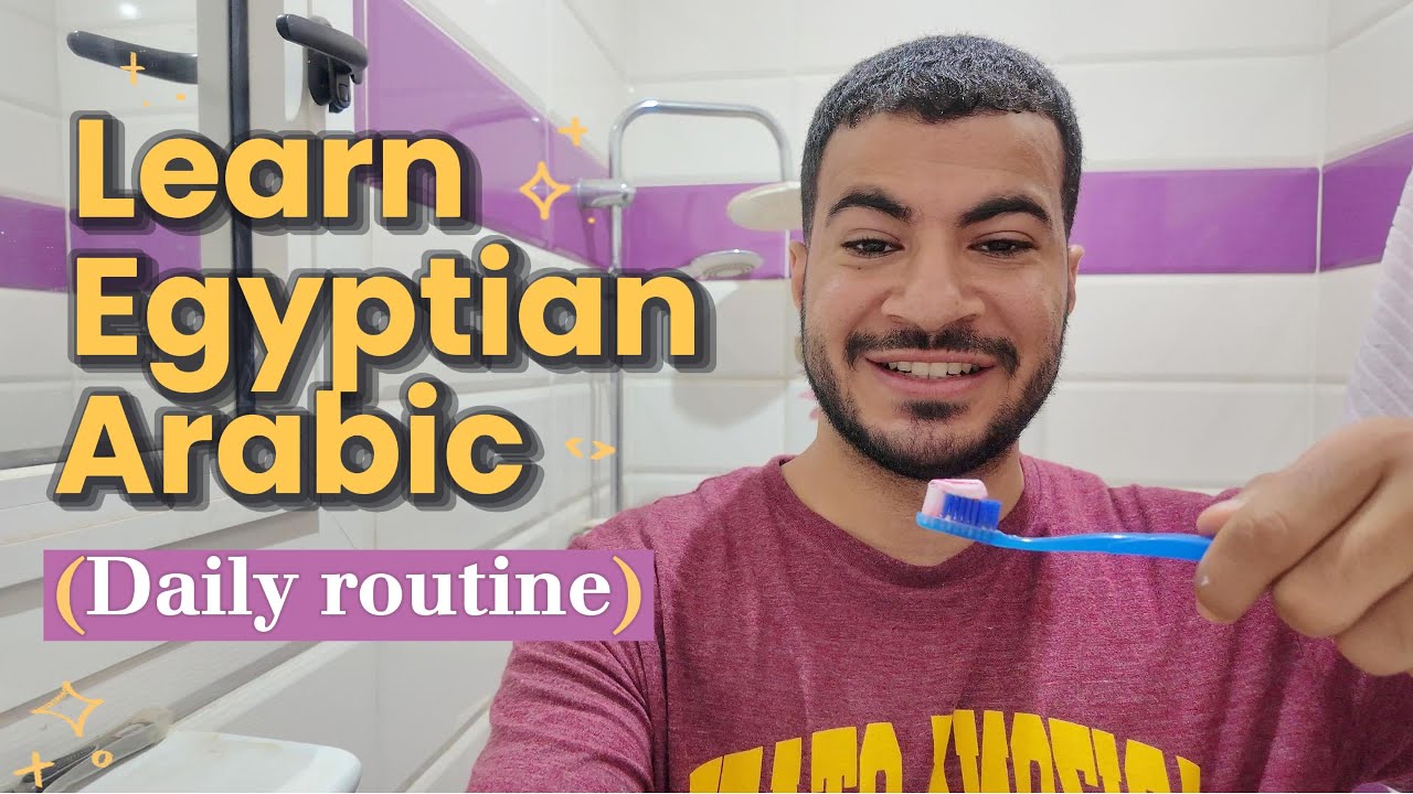 Talk about Daily Routine in Egyptian Arabic - Comprehensible Input