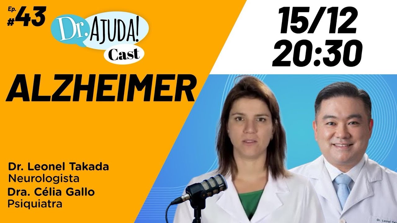 Alzheimer: O Que a Neurologia e a Psiquiatria Explicam? Com Dr. Leonel Takada e Dra. Célia Gallo