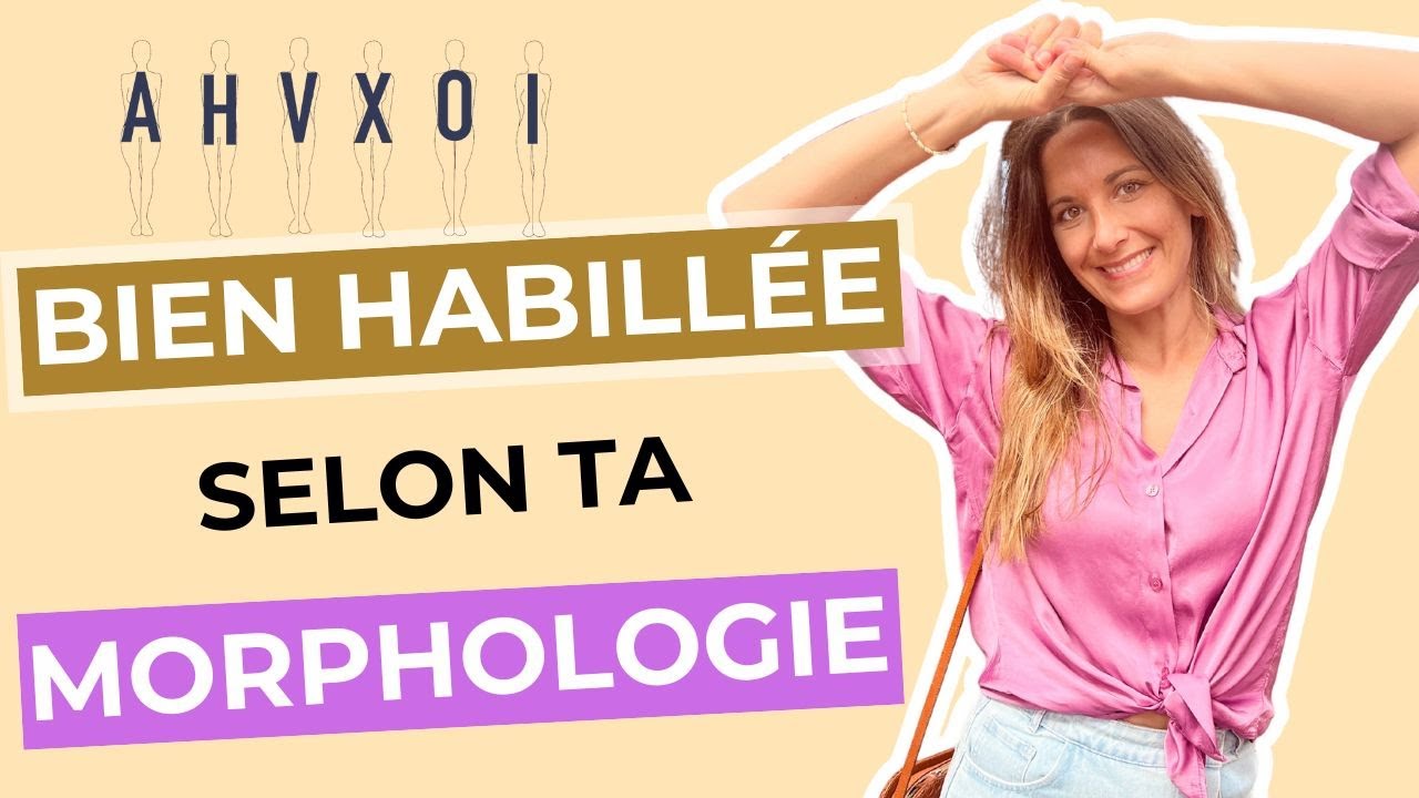 Comment s’habiller selon sa morphologie : les vêtements qui vont à son type de silhouette ✅