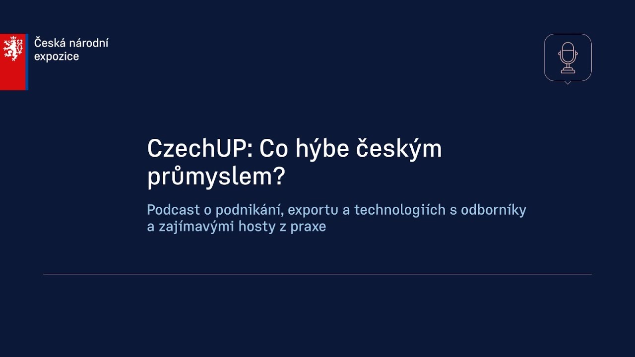 Podcast CzechUP: Podpora investic českých exportérů