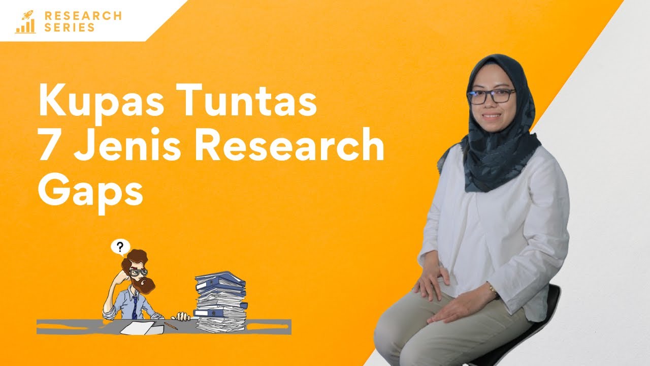 7 Jenis Research Gaps | Mencari Gap Penelitian | Research Series