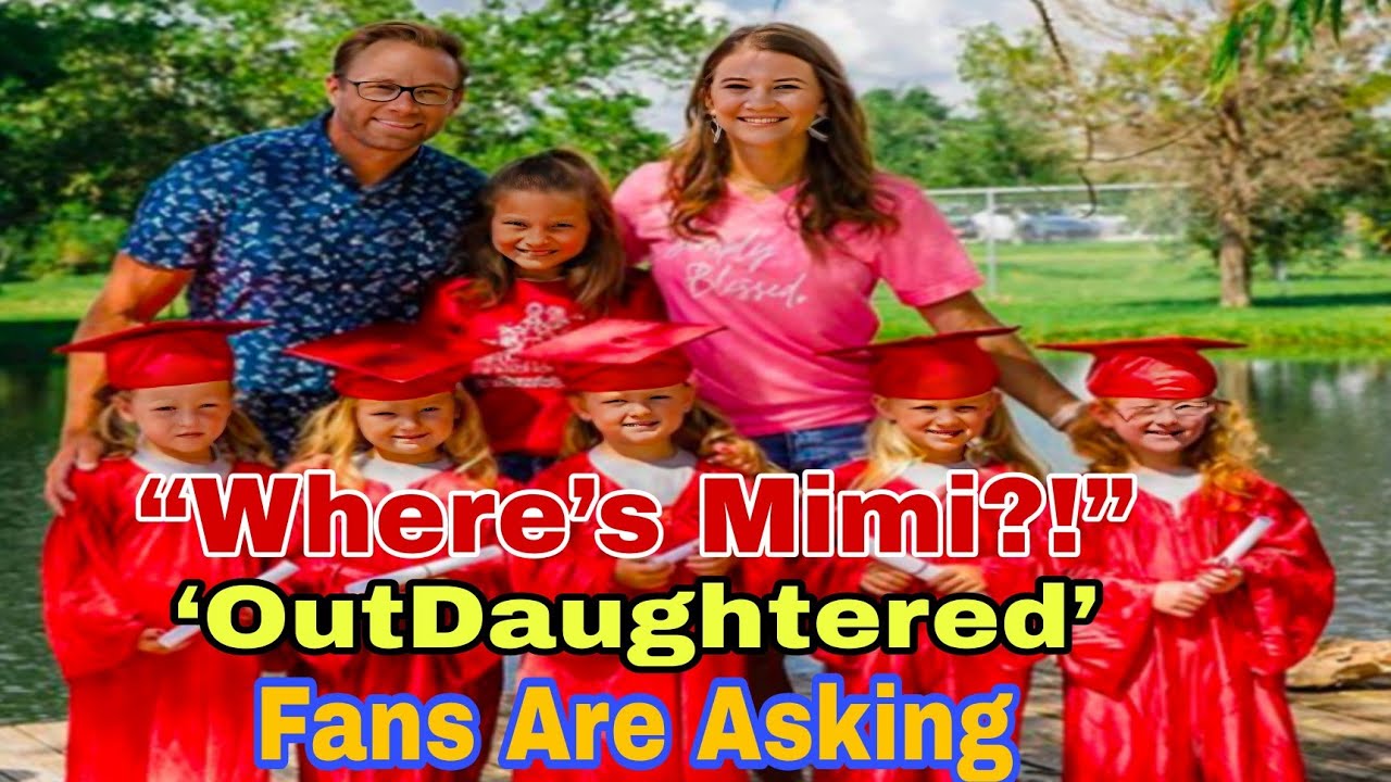Why ‘OutDaughtered’ Fans Are Asking Where Mimi Is: The Truth Behind Her Absence from Recent Seasons