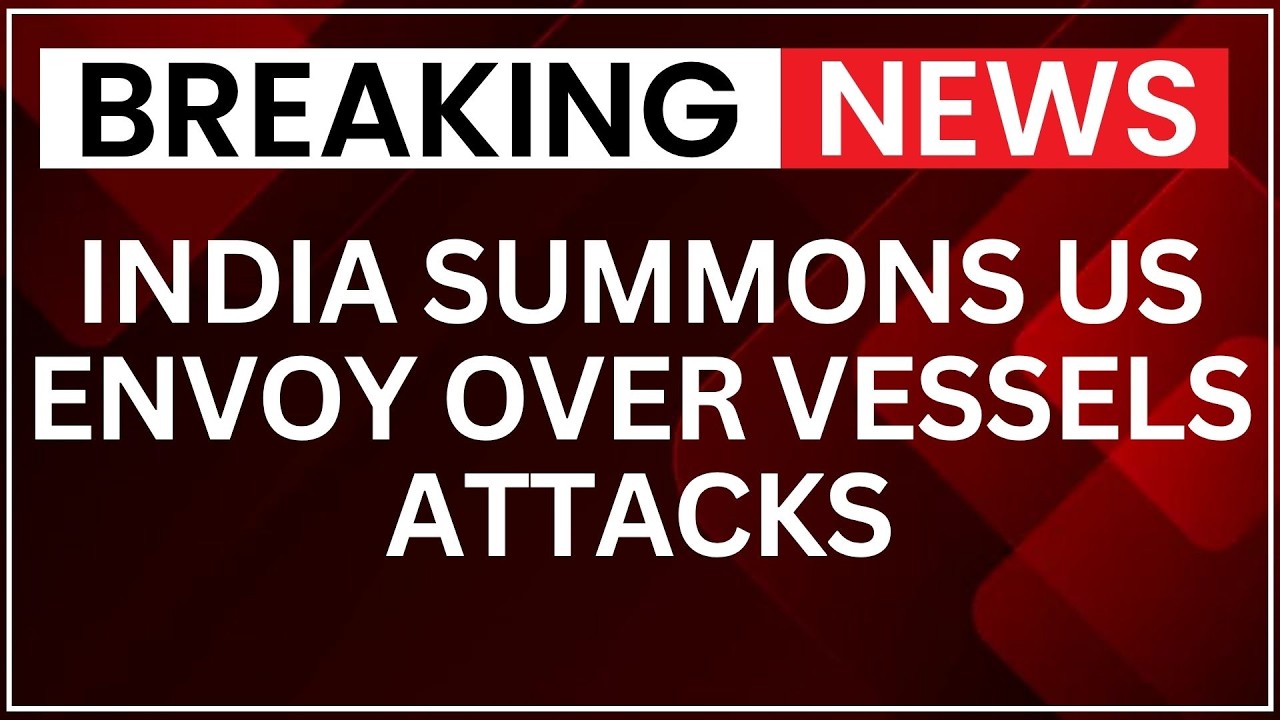 Breaking: India Summons US Envoy Over Attacks On Commercial Vessels Near Oman | NewsX