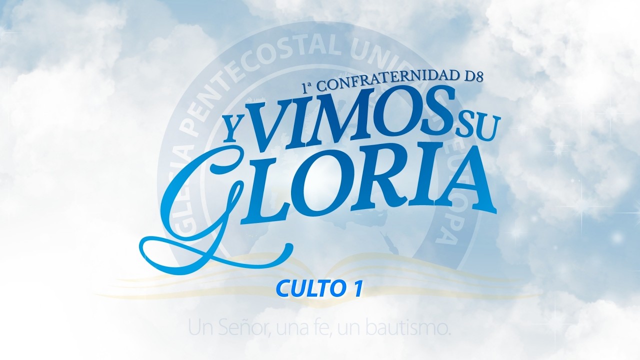 1ª CONFRATERNIDAD D8 | Y VIMOS SU GLORIA