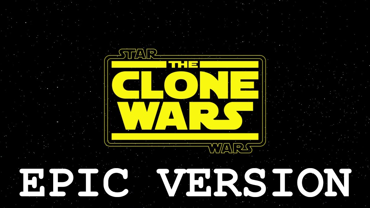 Clone Wars Intro | EPIC VERSION