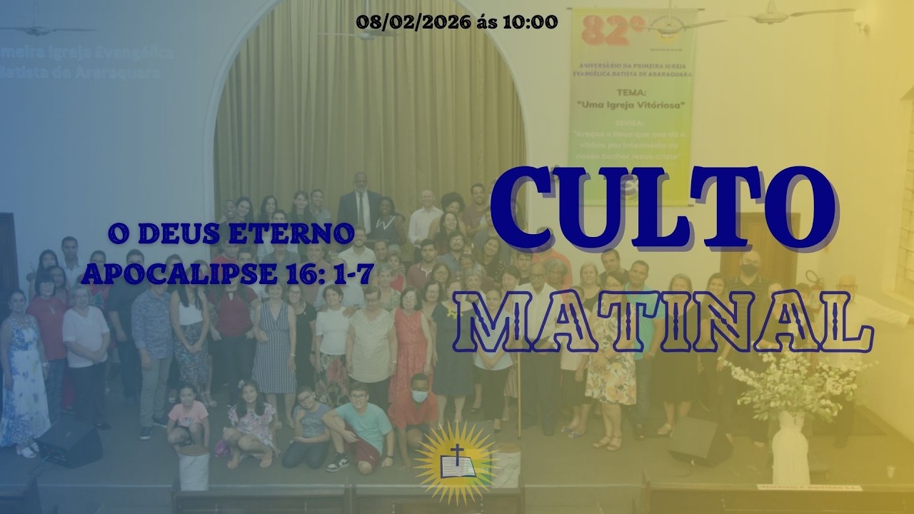 O DEUS ETERNO | APOCALIPSE 16: 1-7 | CULTO MATINAL 08/02/2026
