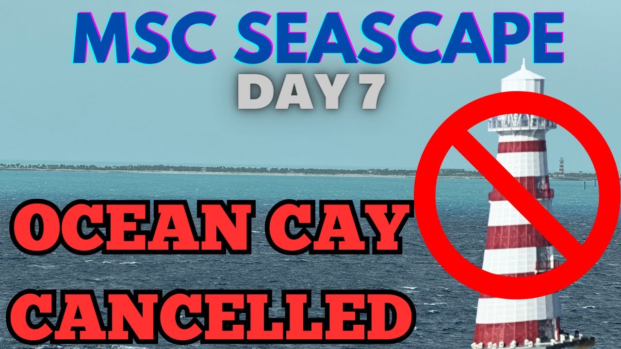 MSC SEASCAPE - DAY 7- OCEAN CAY CANCELLED - COLD DAY AT SEA