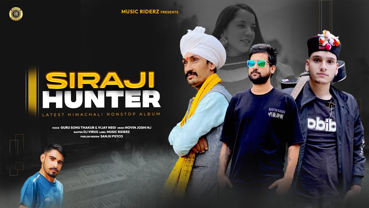 SIRAJI HUNTER: New Non Stop Pahari Songs | Sonu Thakur & Vijay Negi | NJ Music - Music RiderZ