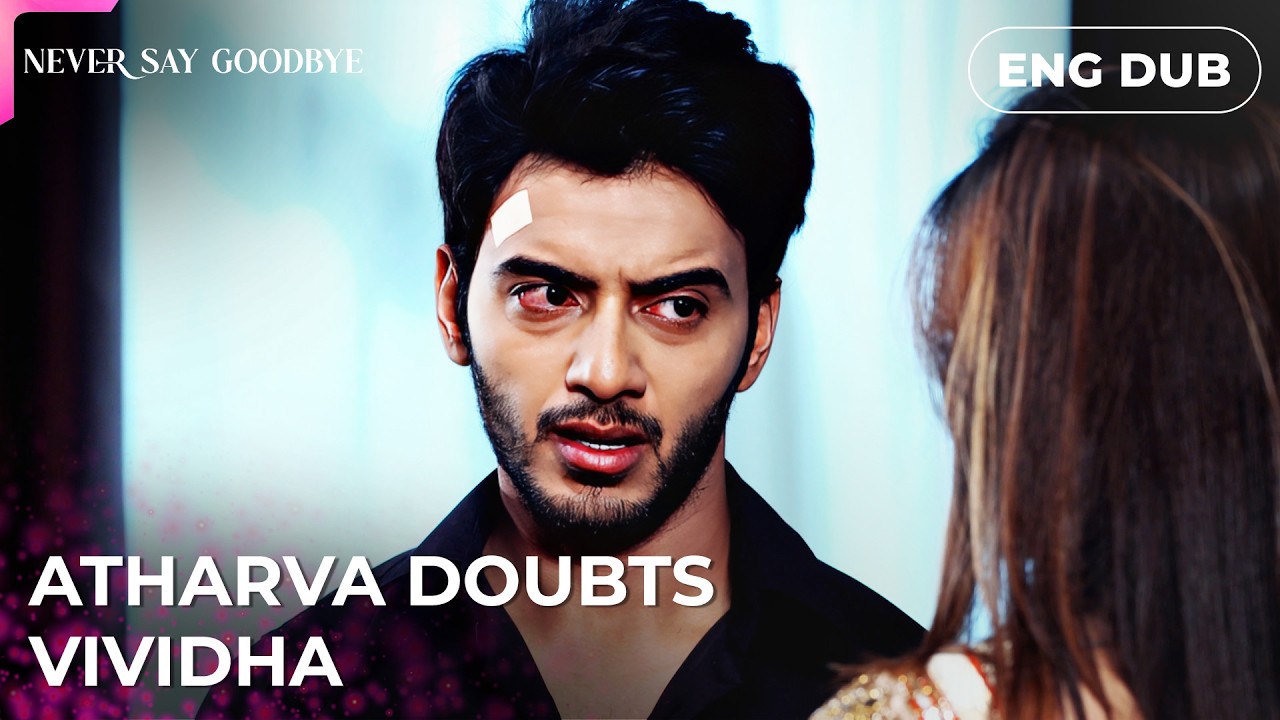 She never saw this coming. | Never Say Goodbye | Indian Drama | Dubbed in English #MEP65