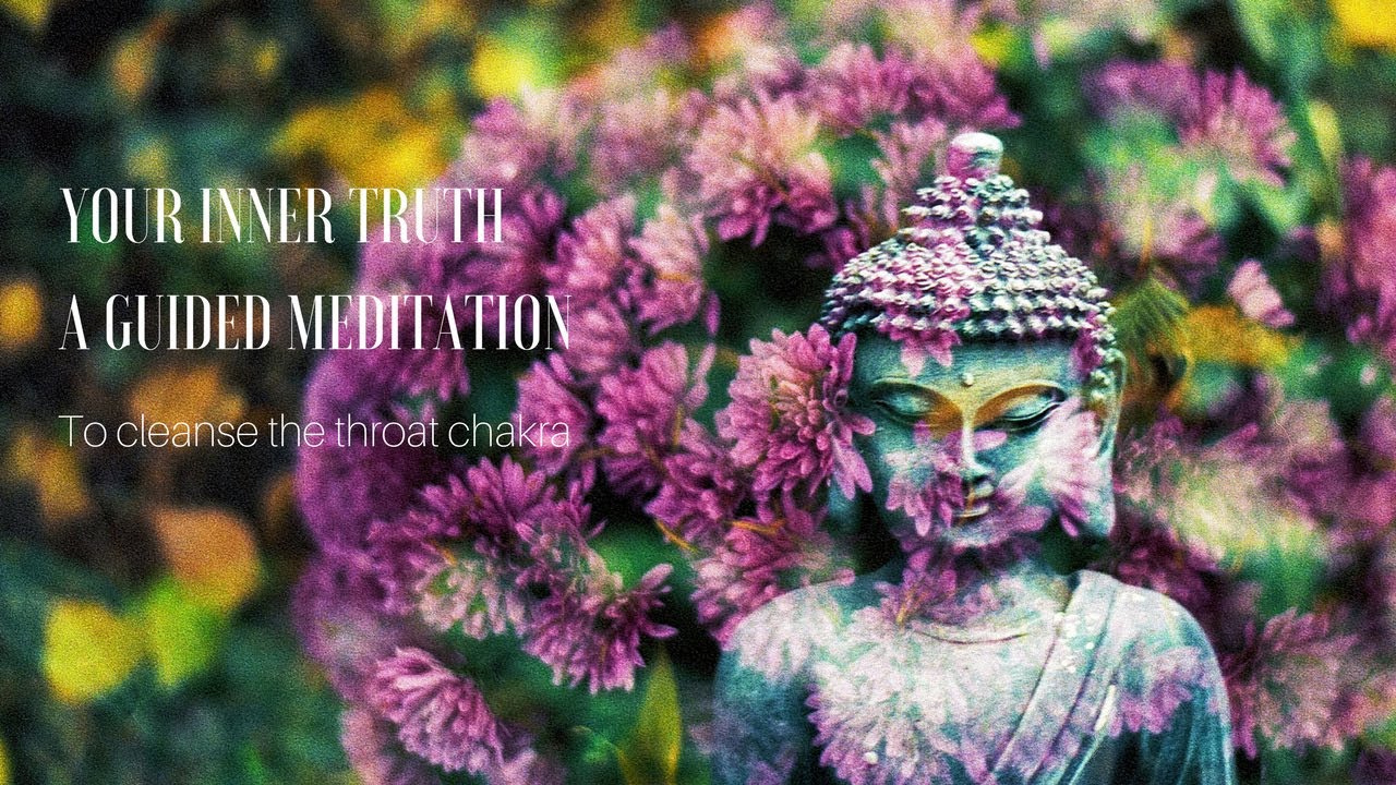 YOUR INNER TRUTH  A GUIDED MEDITATION to cleanse the throat chakra with binaural sound therapy