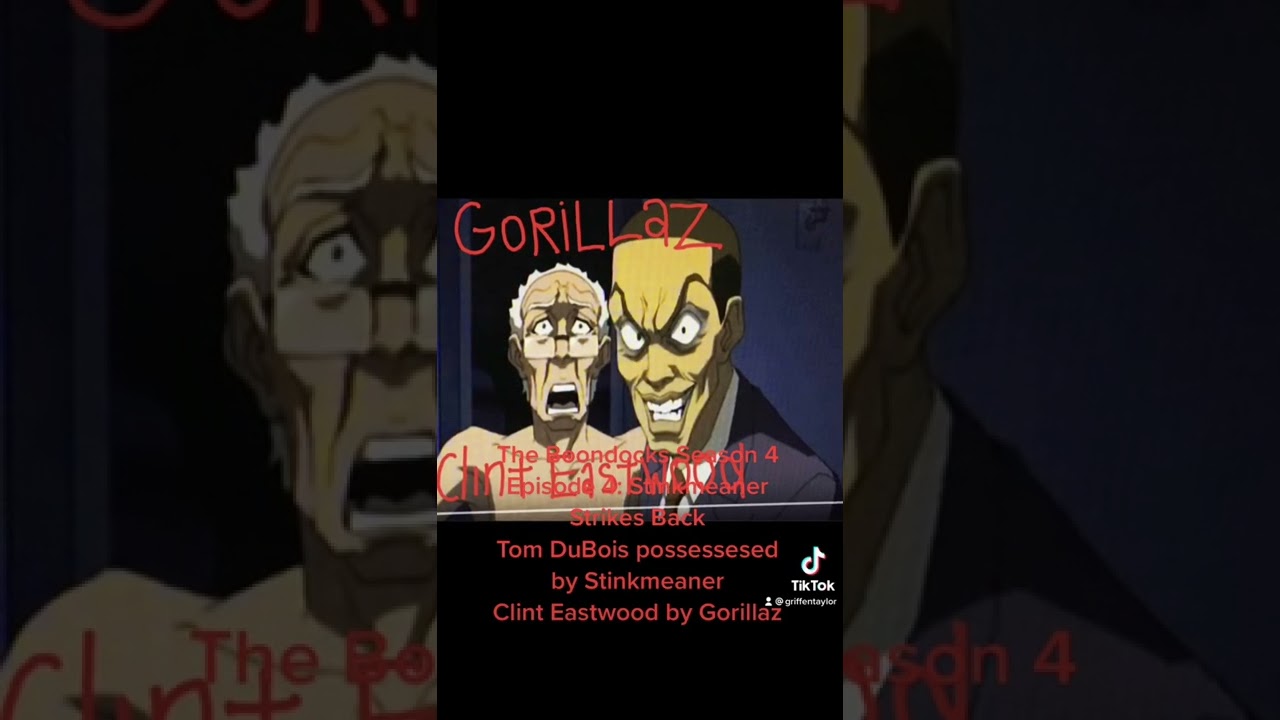 The Boondocks Season 2 Episode 4: Stinkmeaner Strikes Back. Clint Eastwood by Gorillaz.