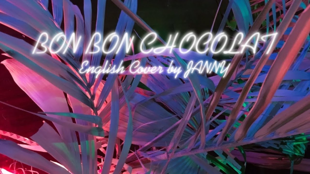 🍫 EVERGLOW - Bon Bon Chocolat | English Cover by JANNY