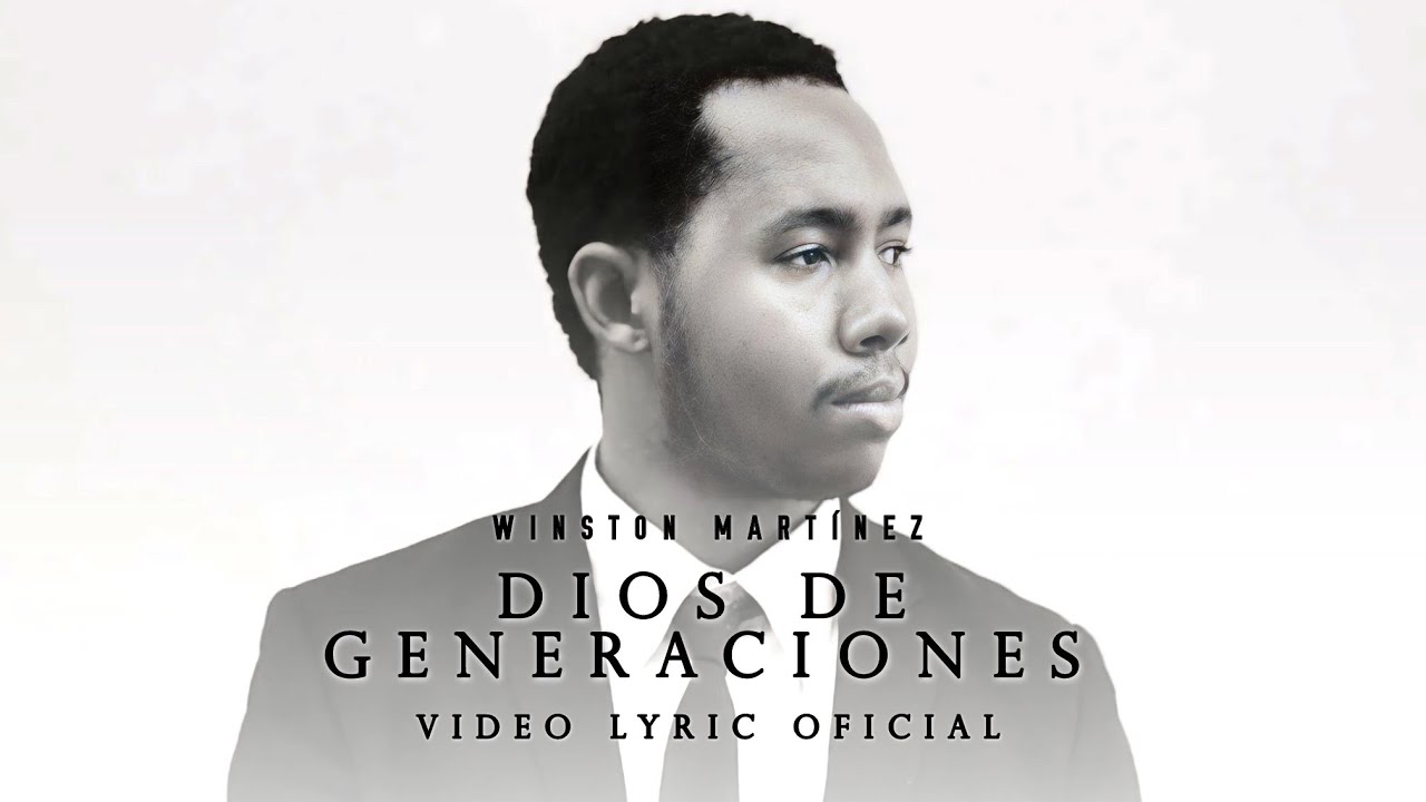 Winston Mart&iacute;nez - Dios de generaciones (Video Lyric Oficial)