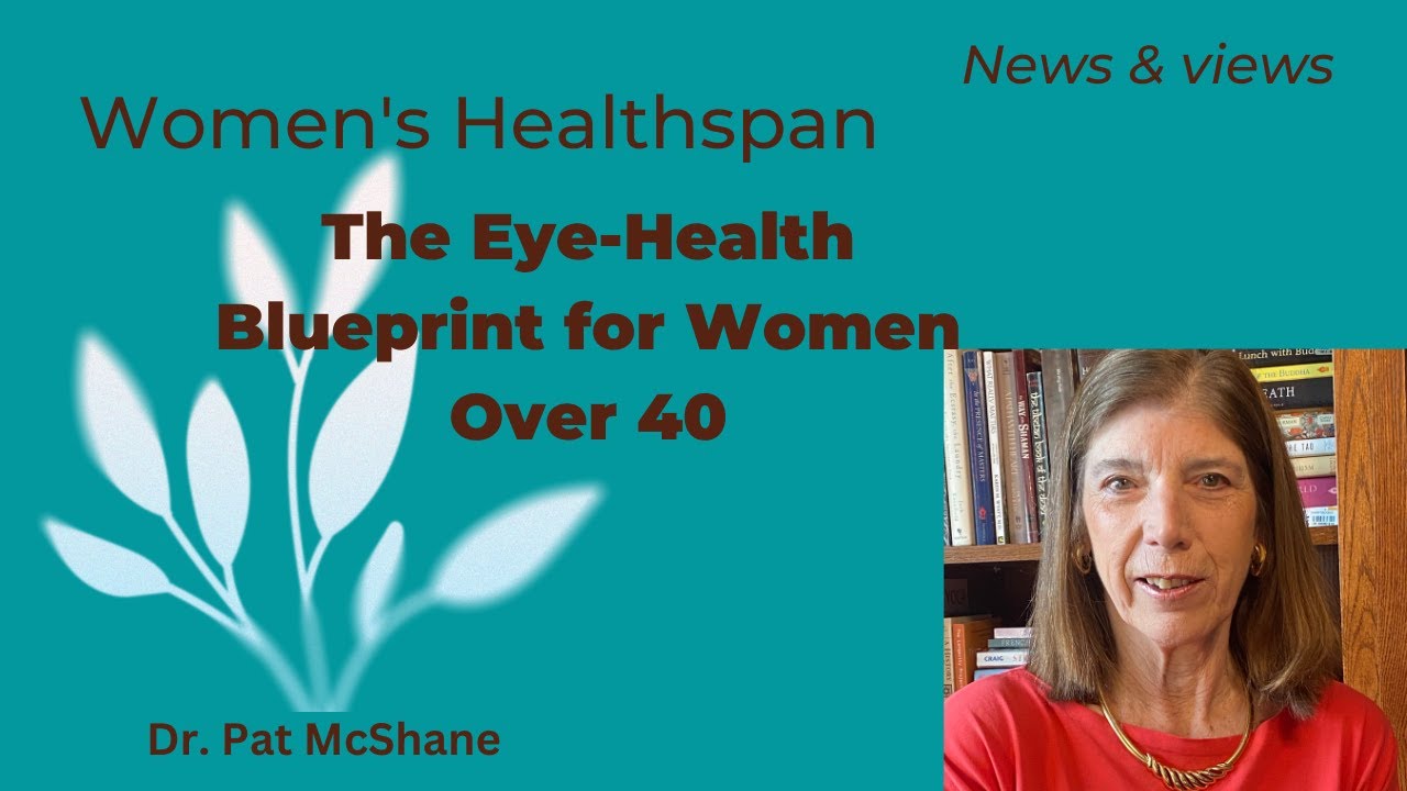 The Eye-Health Blueprint for Women Over 40