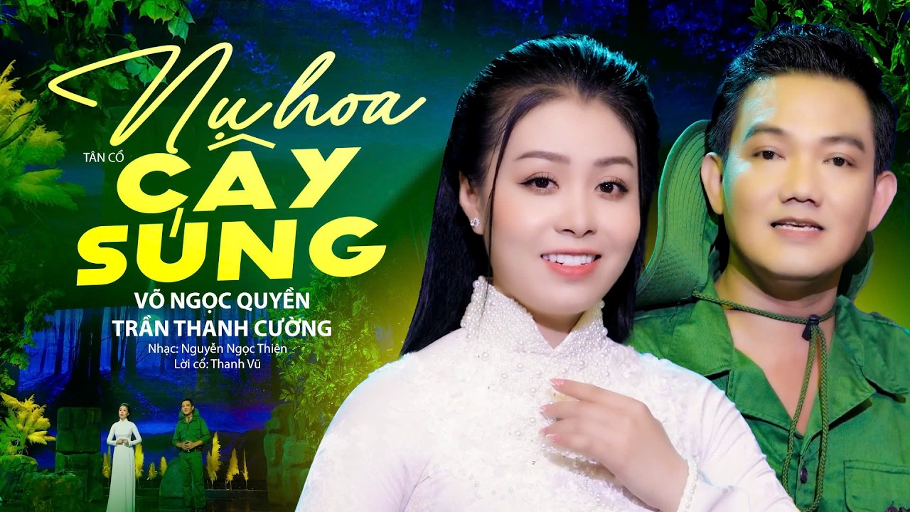 Tân Cổ Giao Duyên NỤ HOA VÀ CÂY SÚNG - Võ Ngọc Quyền & Trần Thanh Cường | Ca Cổ Mới Nhất 2026