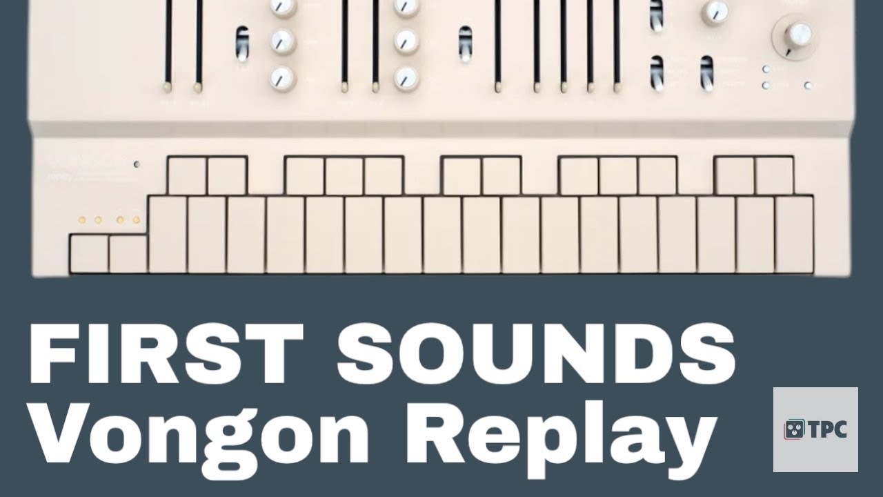 FIRST SOUNDS // Vongon Replay Polyphonic Synthesizer // Unbeatable performance in a small package!
