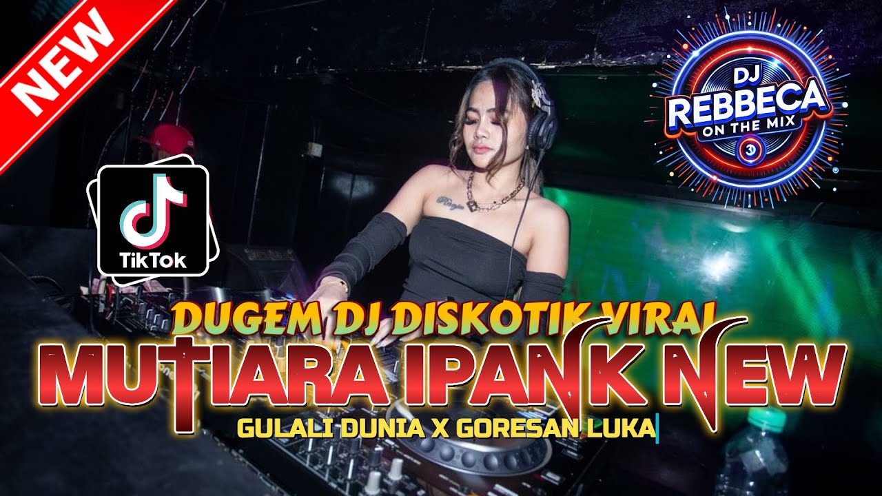 DUGEM DJ DISKOTIK VIRAL ! DJ MUTIARA IPANK X GORESAN LUKA NEW | DJ REMIX FULL NGAYAK 2026