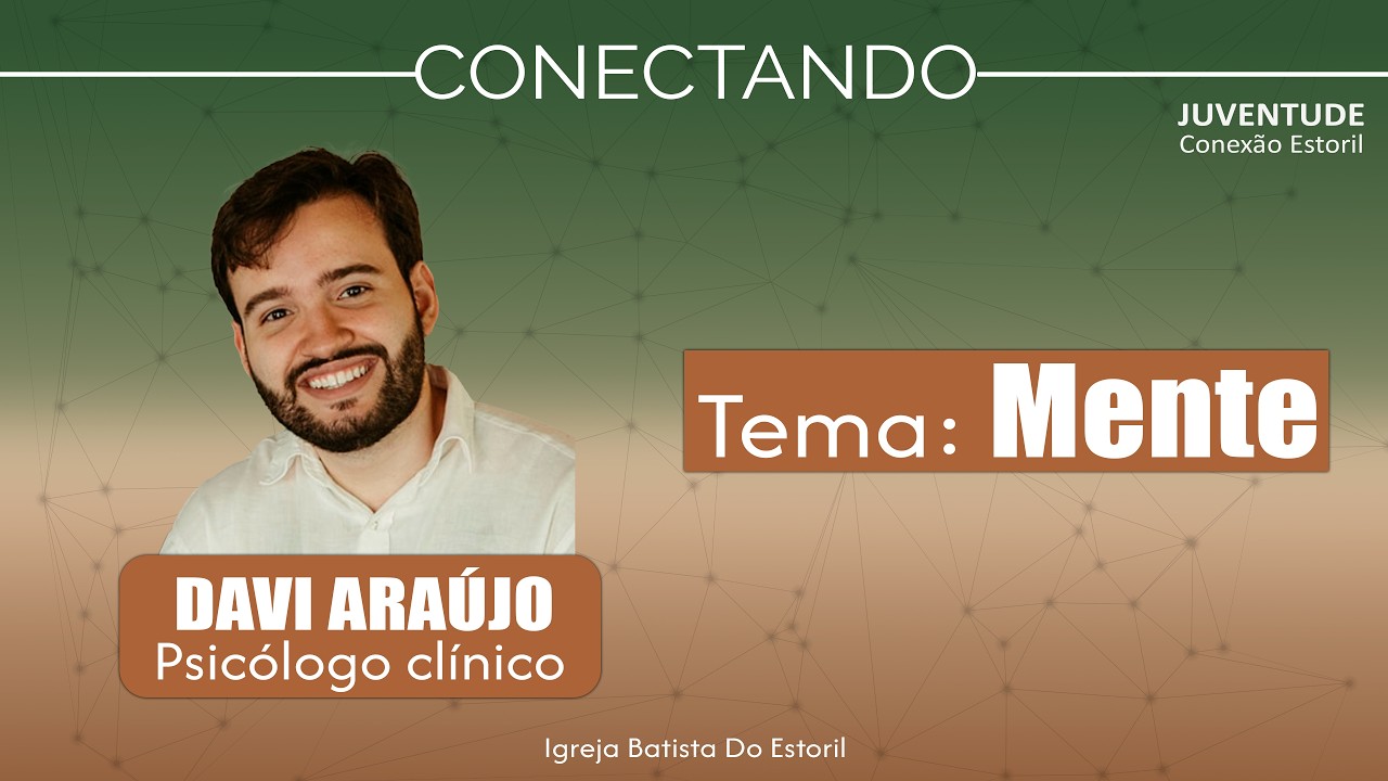 Conectando - Psic&oacute;logo Davi Ara&uacute;jo | Tema: Mente