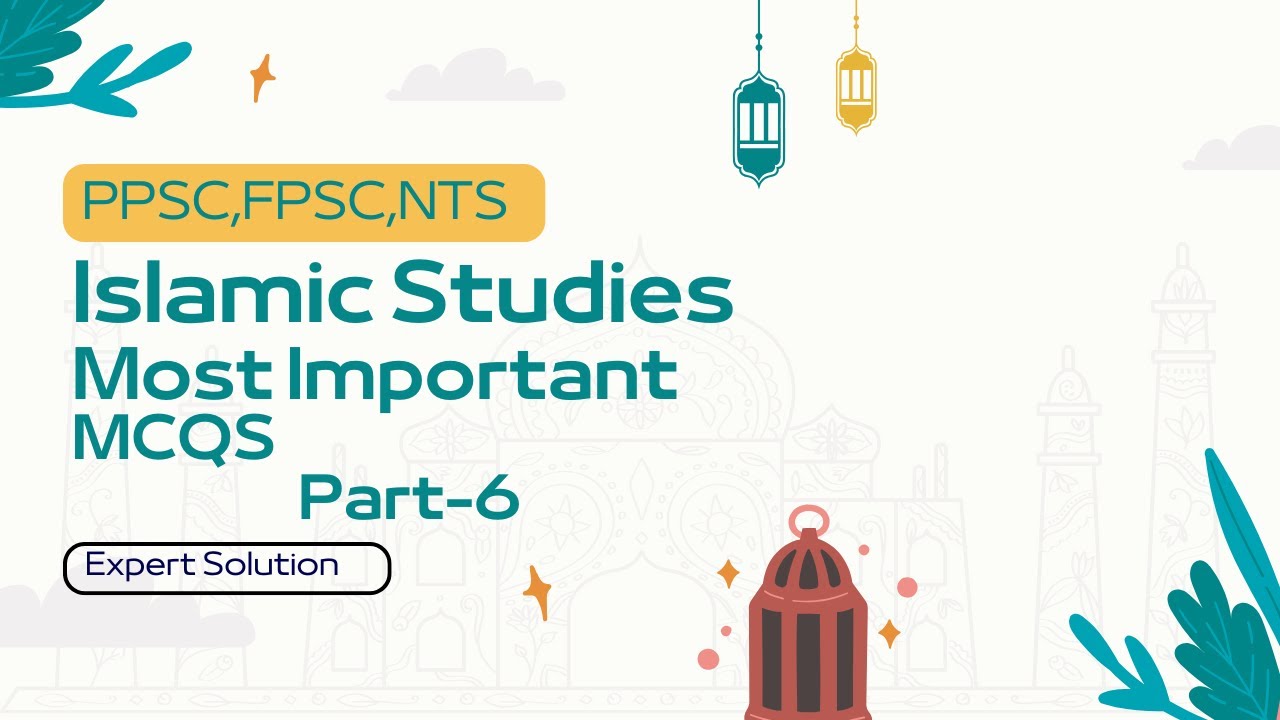 Islamic Studies MCQs | Important Islamiat MCQs for Competitive Exams | Part 6 mymcqs.net