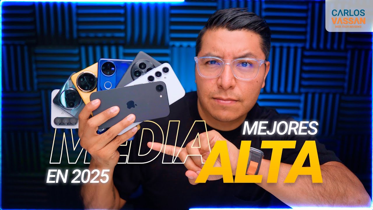 Top mejores tel&eacute;fonos MEDIA-ALTA 2025 (Primer Semestre) | Carlos Vassan