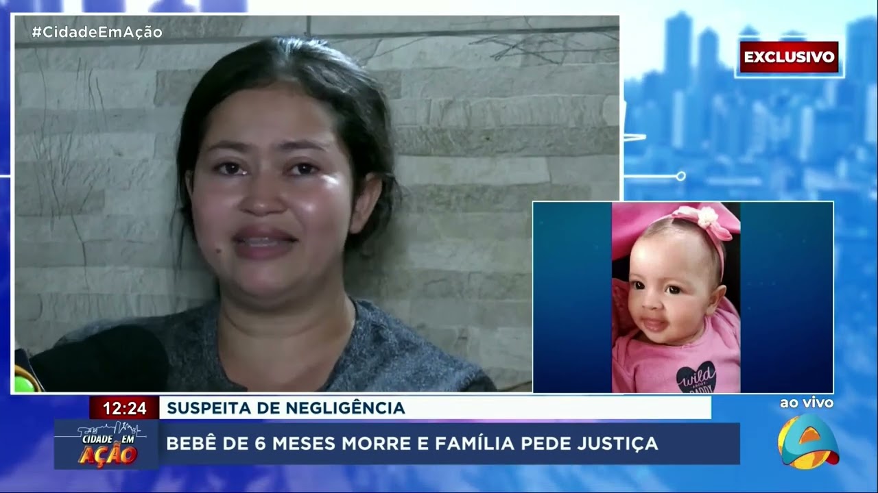Cidade em Ação - Bebê de 6 meses por suspeita de negligência e família pede justiça