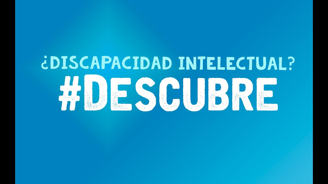 Descubre ¿Qué es la discapacidad intelectual?