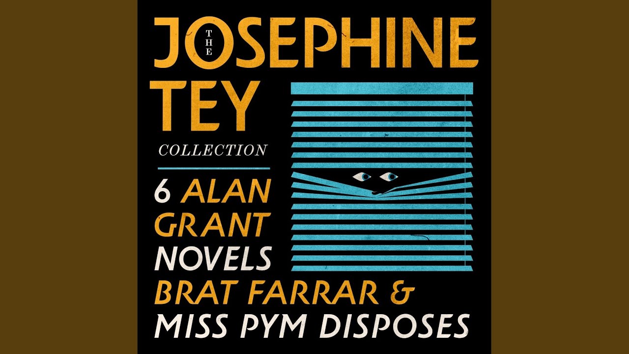 Chapter 01 - The Josephine Tey Collection: 6 Alan Grant Novels; Brat Farrar; & Miss Pym Disposes