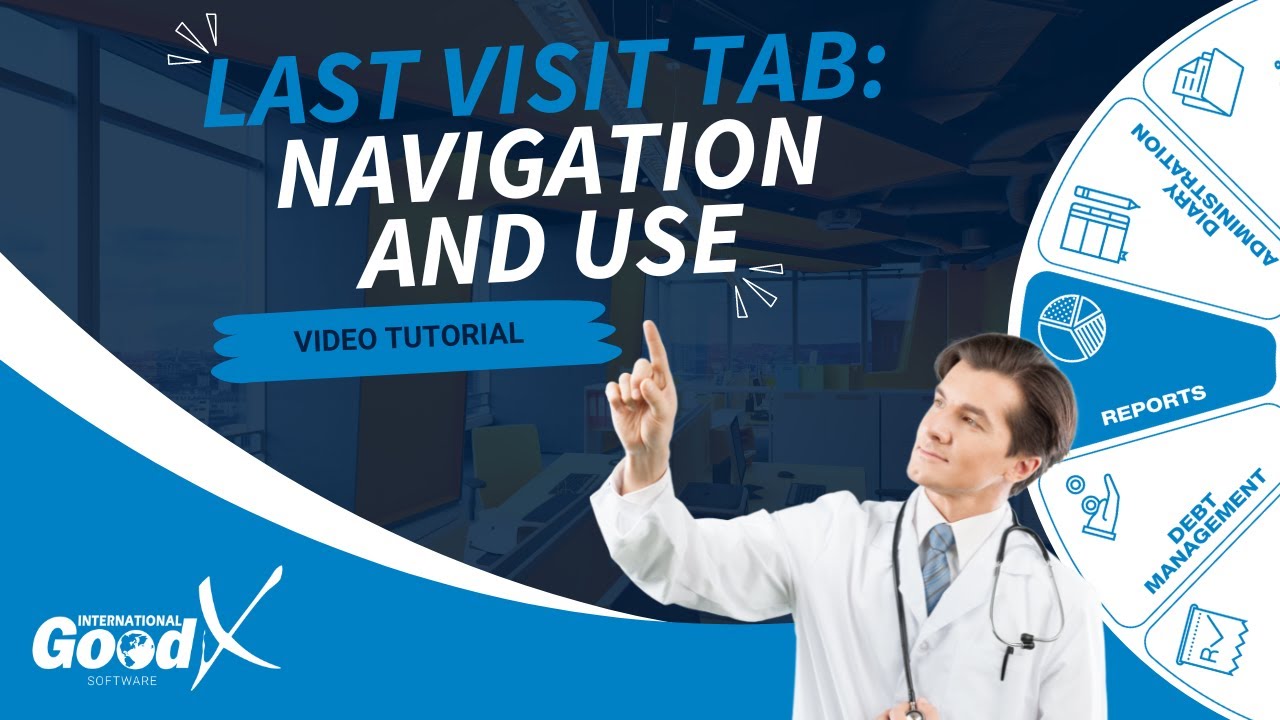 GoodX Web Tutorial - Last Visit Tab: Navigation and Use